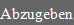 Abzugeben